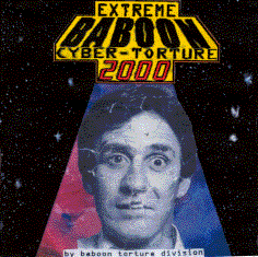 extreme baboon cyber torture 2000